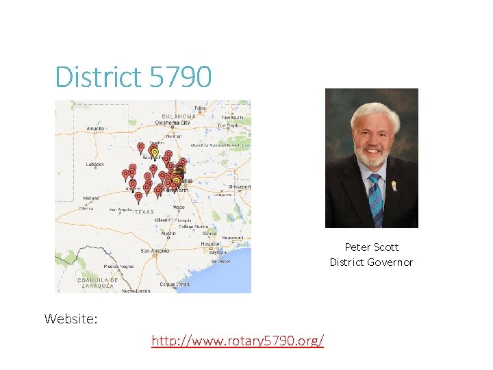  District 5790 Peter Scott District Governor Website: http: //www. rotary 5790. org/ 