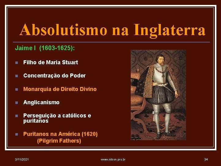 Absolutismo na Inglaterra Jaime I (1603 -1625): n Filho de Maria Stuart n Concentração