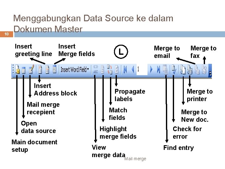 10 Menggabungkan Data Source ke dalam Dokumen Master Insert greeting line Insert Merge fields