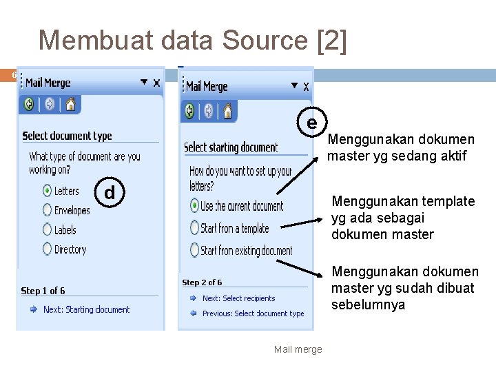 Membuat data Source [2] 6 e d Menggunakan dokumen master yg sedang aktif Menggunakan