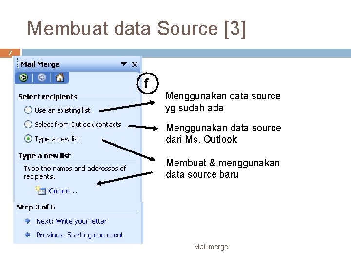 Membuat data Source [3] 7 f Menggunakan data source yg sudah ada Menggunakan data