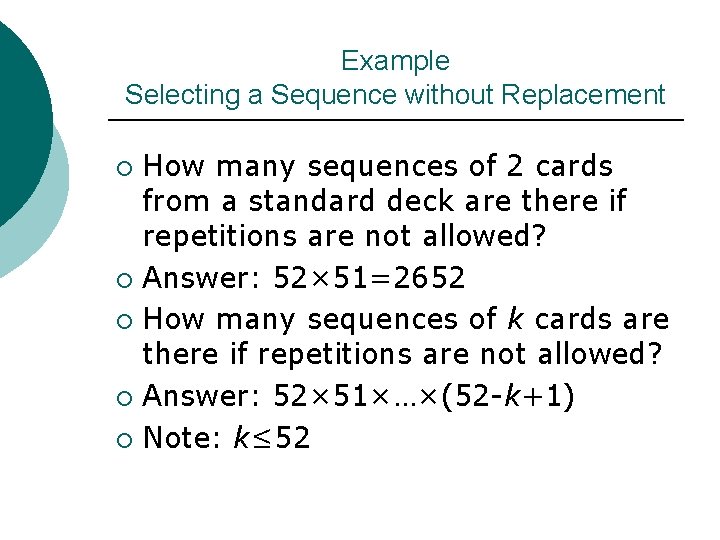 Example Selecting a Sequence without Replacement How many sequences of 2 cards from a