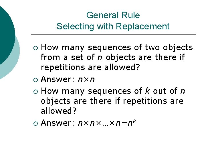 General Rule Selecting with Replacement How many sequences of two objects from a set
