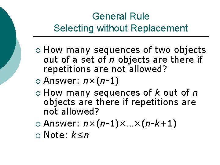 General Rule Selecting without Replacement How many sequences of two objects out of a General Rule Selecting without Replacement How many sequences of two objects out of a