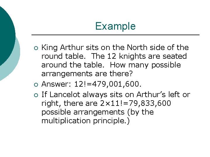 Example ¡ ¡ ¡ King Arthur sits on the North side of the round