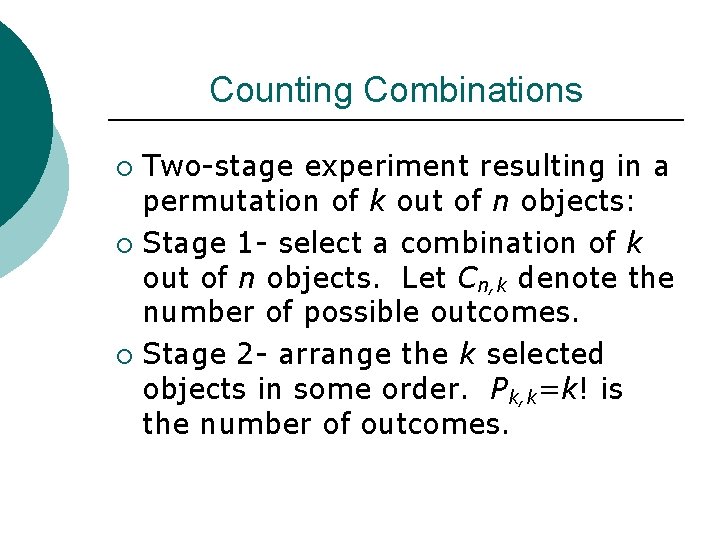 Counting Combinations Two-stage experiment resulting in a permutation of k out of n objects: