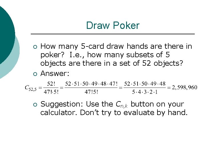 Draw Poker ¡ ¡ ¡ How many 5 -card draw hands are there in