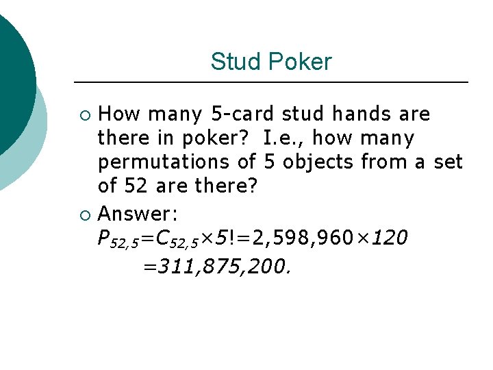 Stud Poker How many 5 -card stud hands are there in poker? I. e.