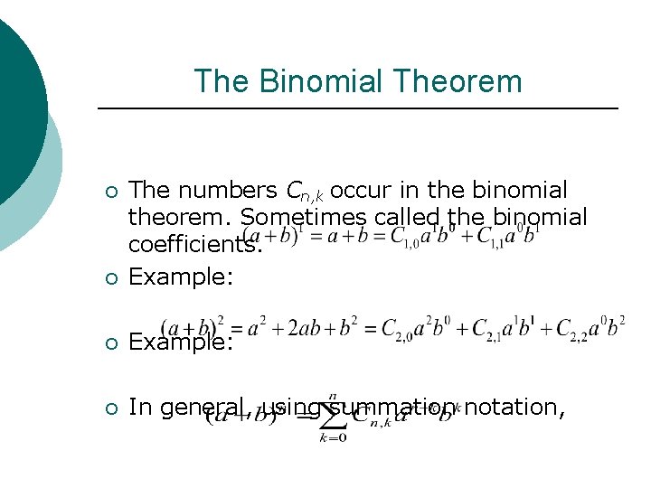 The Binomial Theorem ¡ The numbers Cn, k occur in the binomial theorem. Sometimes