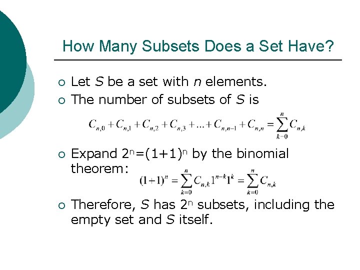 How Many Subsets Does a Set Have? ¡ ¡ Let S be a set