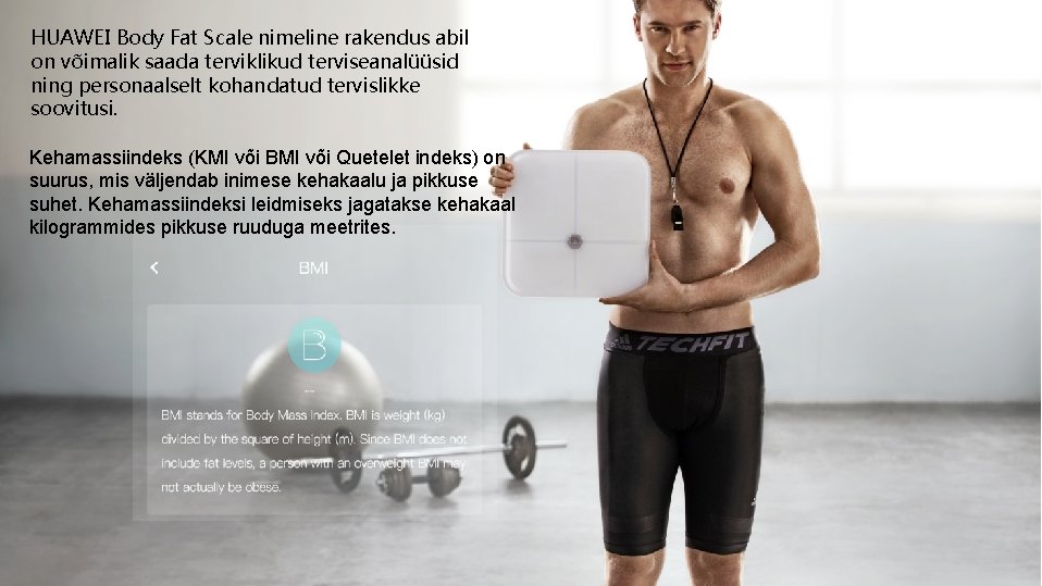 HUAWEI Body Fat Scale nimeline rakendus abil on võimalik saada terviklikud terviseanalüüsid ning personaalselt