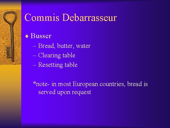Commis Debarrasseur ¨ Busser – Bread, butter, water – Clearing table – Resetting table