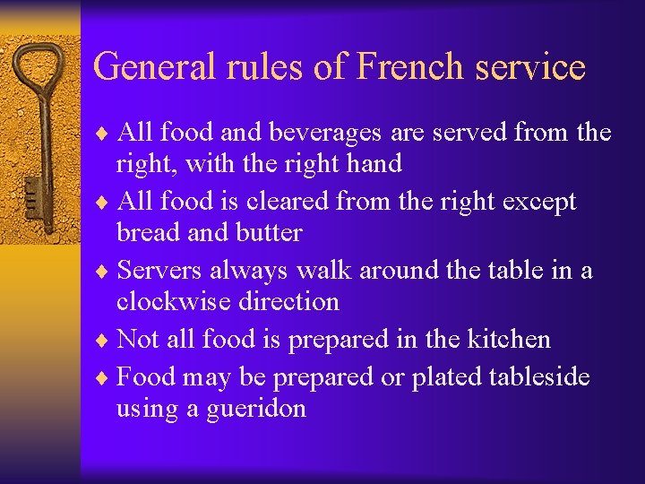 General rules of French service ¨ All food and beverages are served from the