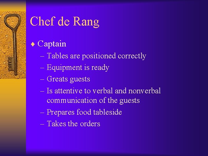 Chef de Rang ¨ Captain – Tables are positioned correctly – Equipment is ready