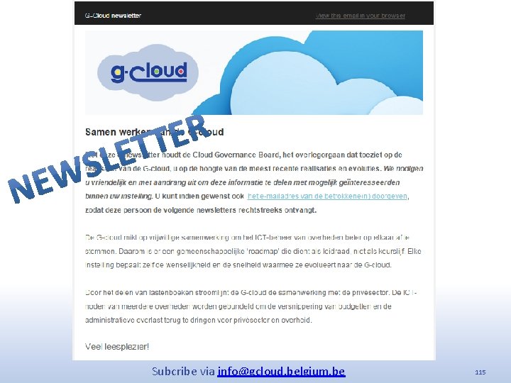 Subcribe via info@gcloud. belgium. be 115 