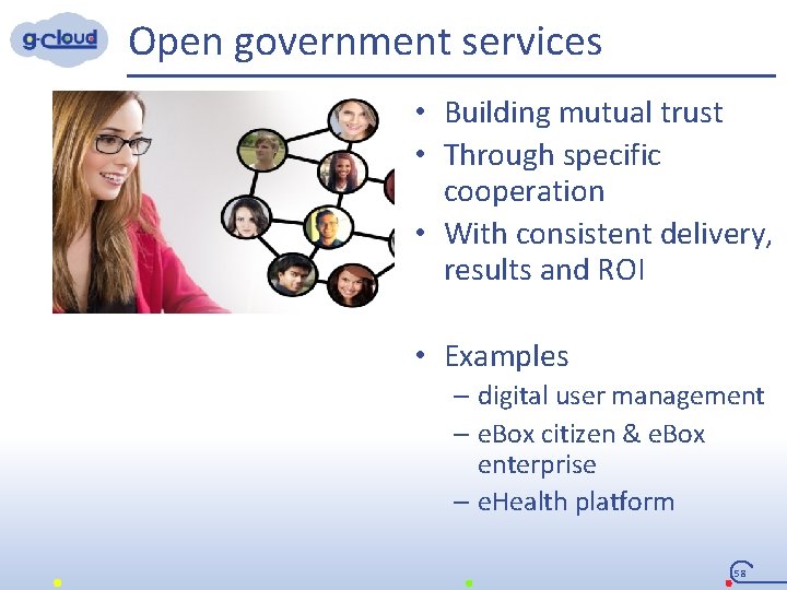 Open government services • Building mutual trust • Through specific cooperation • With consistent
