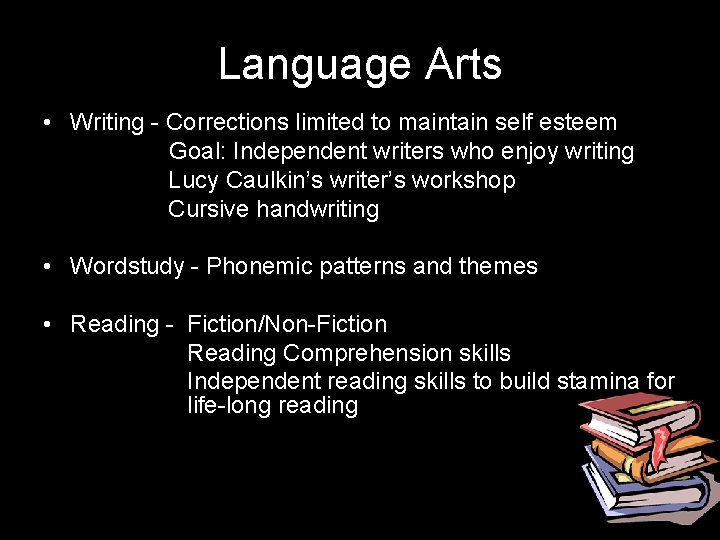 Language Arts • Writing - Corrections limited to maintain self esteem Goal: Independent writers