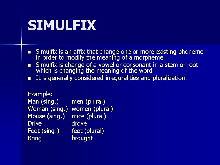 SIMULFIX n n n Simulfix is an affix that change one or more existing