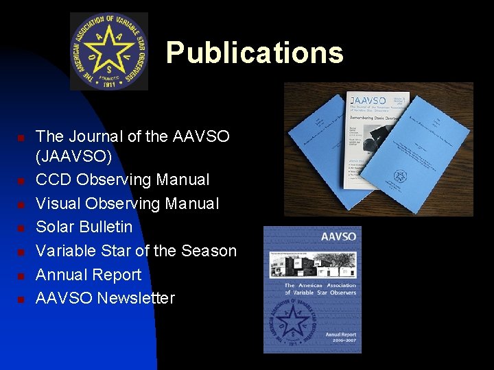 Publications n n n n The Journal of the AAVSO (JAAVSO) CCD Observing Manual