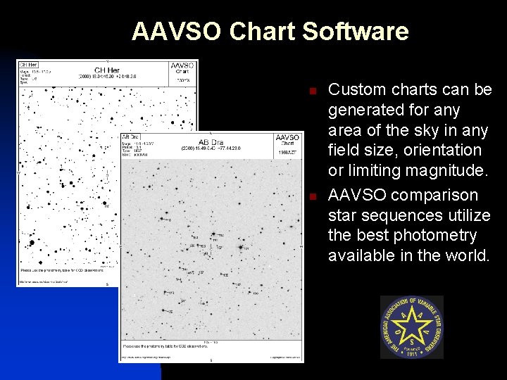 AAVSO Chart Software n n Custom charts can be generated for any area of