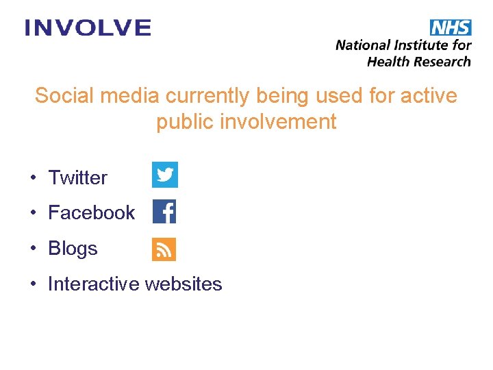 Social media currently being used for active public involvement • Twitter • Facebook •