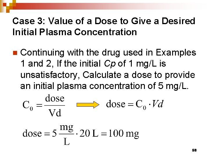 Case 3: Value of a Dose to Give a Desired Initial Plasma Concentration n