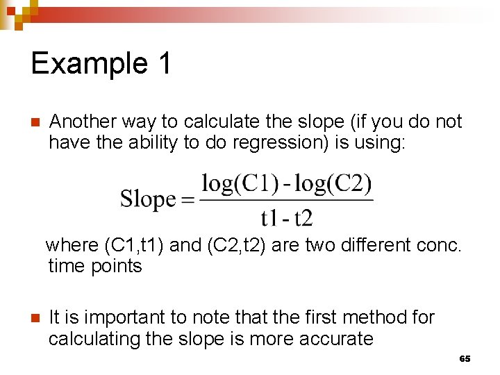 Example 1 n Another way to calculate the slope (if you do not have