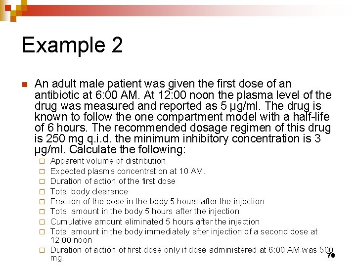 Example 2 n An adult male patient was given the first dose of an