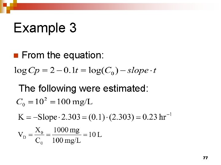 Example 3 n From the equation: The following were estimated: 77 