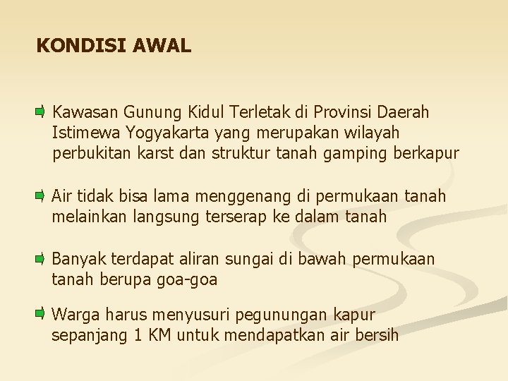 KONDISI AWAL Kawasan Gunung Kidul Terletak di Provinsi Daerah Istimewa Yogyakarta yang merupakan wilayah