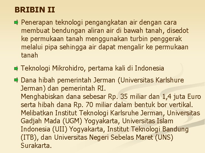 BRIBIN II Penerapan teknologi pengangkatan air dengan cara membuat bendungan aliran air di bawah