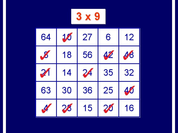 3 x 9 64 10 27 6 12 8 18 56 42 48 21
