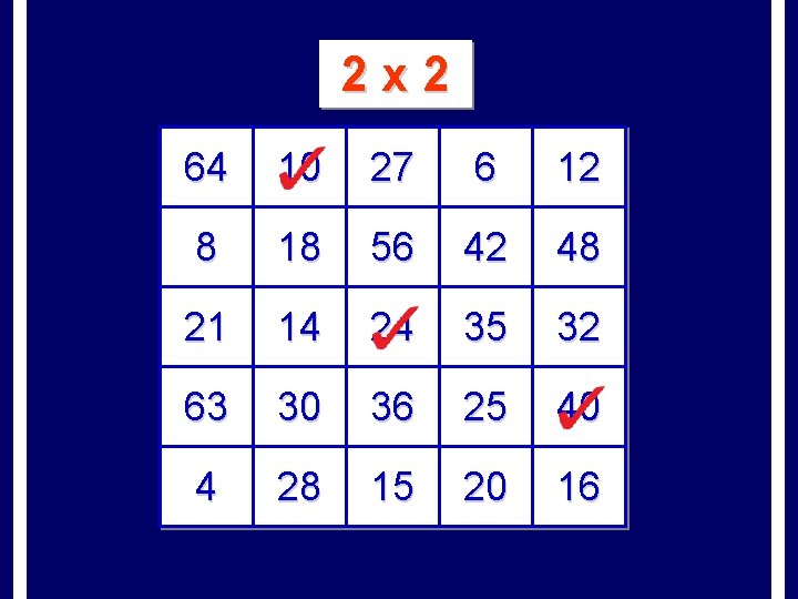 2 x 2 64 10 27 6 12 8 18 56 42 48 21