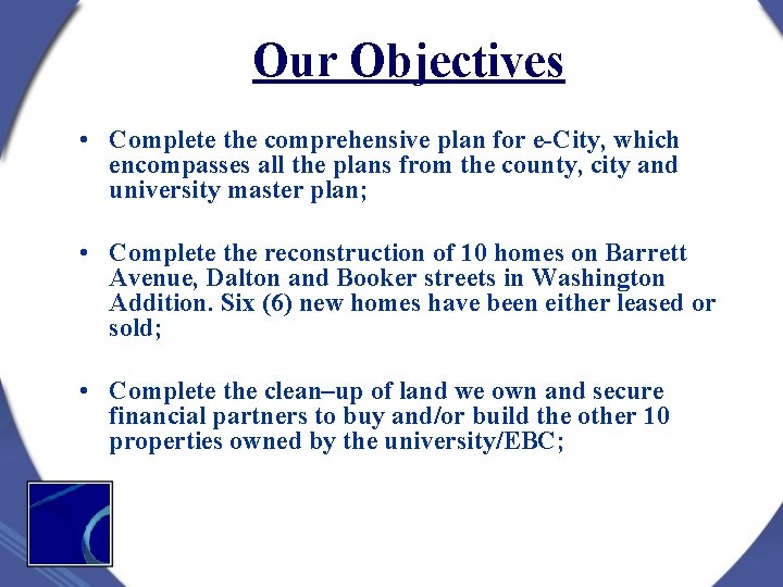 Our Objectives • Complete the comprehensive plan for e-City, which encompasses all the plans Our Objectives • Complete the comprehensive plan for e-City, which encompasses all the plans