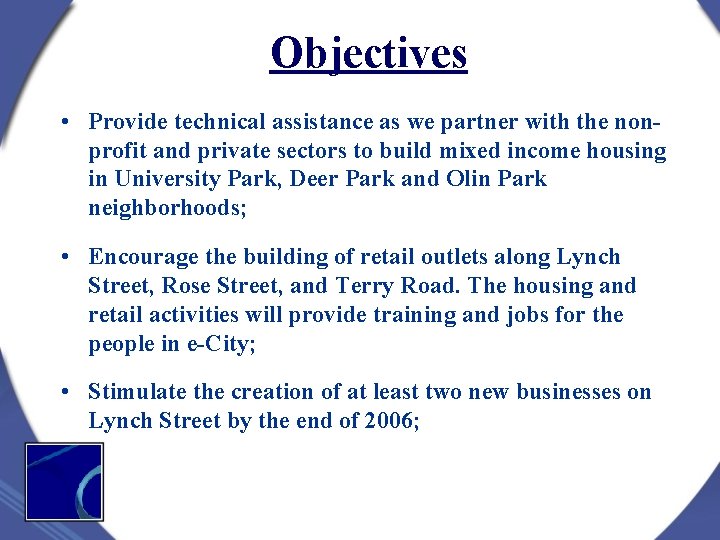 Objectives • Provide technical assistance as we partner with the nonprofit and private sectors Objectives • Provide technical assistance as we partner with the nonprofit and private sectors