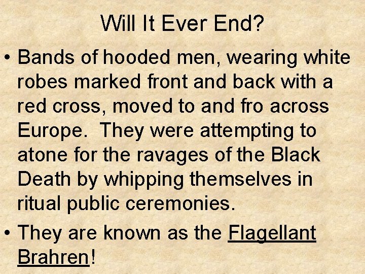 Will It Ever End? • Bands of hooded men, wearing white robes marked front