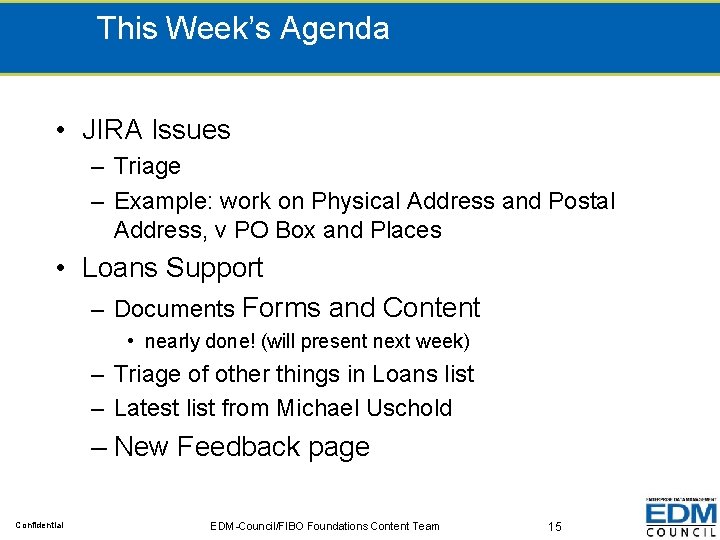 This Week’s Agenda • JIRA Issues – Triage – Example: work on Physical Address