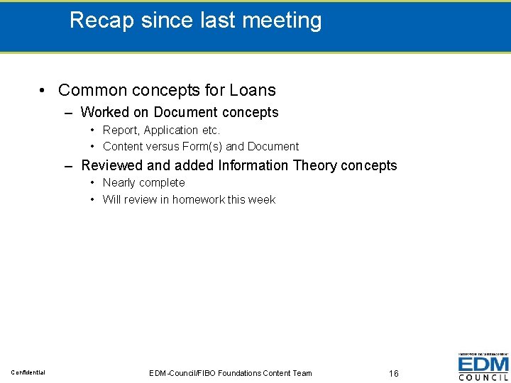 Recap since last meeting • Common concepts for Loans – Worked on Document concepts