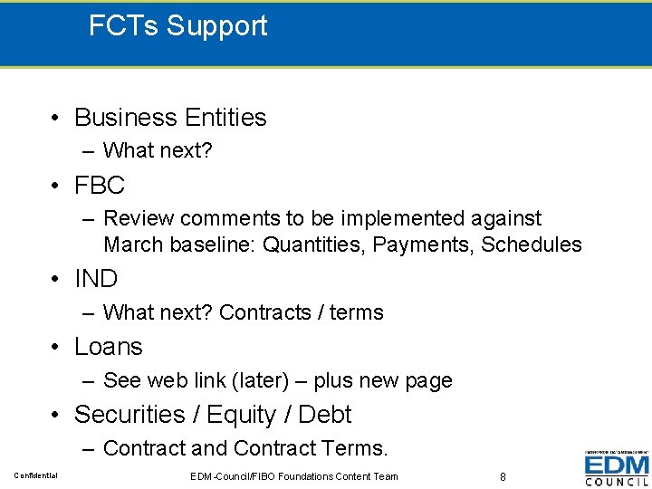 FCTs Support • Business Entities – What next? • FBC – Review comments to