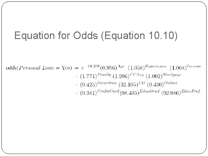 Equation for Odds (Equation 10. 10) Equation for Odds (Equation 10. 10)