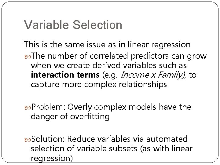 Variable Selection This is the same issue as in linear regression The number of Variable Selection This is the same issue as in linear regression The number of