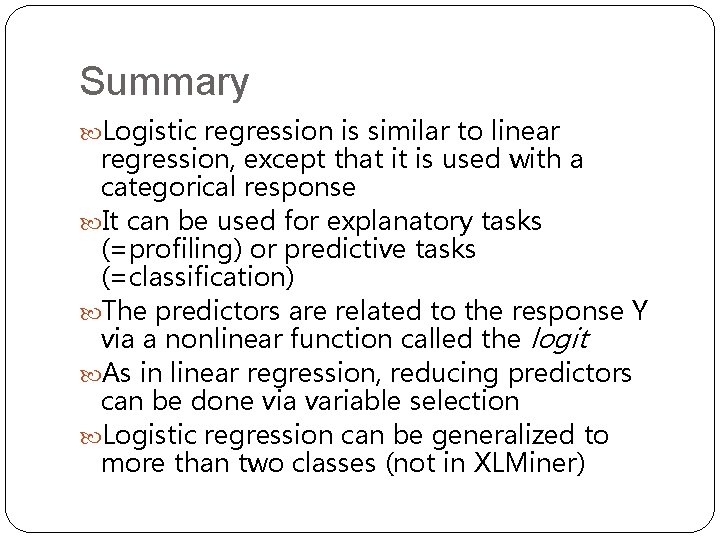 Summary Logistic regression is similar to linear regression, except that it is used with Summary Logistic regression is similar to linear regression, except that it is used with