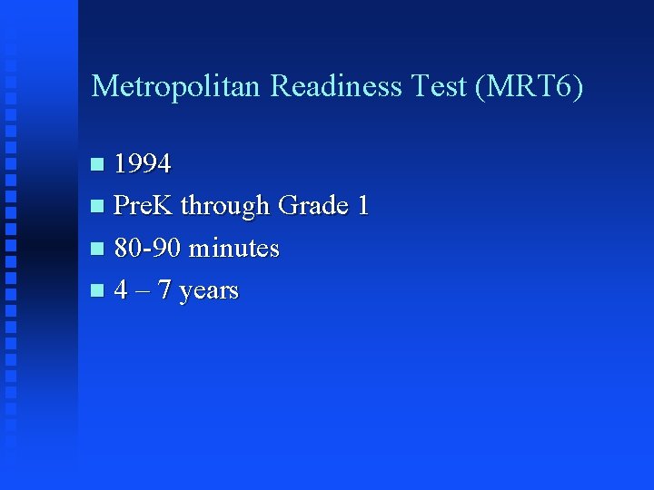 Metropolitan Readiness Test (MRT 6) 1994 n Pre. K through Grade 1 n 80