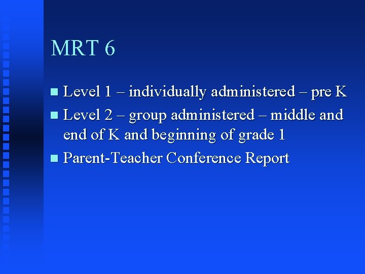 MRT 6 Level 1 – individually administered – pre K n Level 2 –
