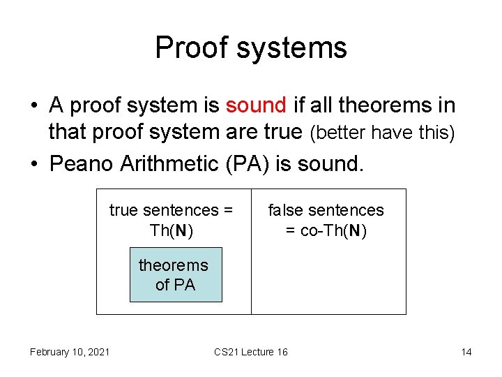 Proof systems • A proof system is sound if all theorems in that proof