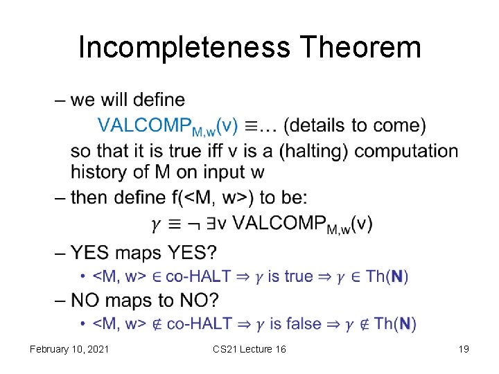 Incompleteness Theorem • February 10, 2021 CS 21 Lecture 16 19 