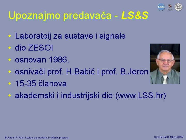Upoznajmo predavača - LS&S • • • Laboratoij za sustave i signale dio ZESOI