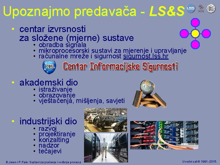 Upoznajmo predavača - LS&S • centar izvrsnosti za složene (mjerne) sustave • obradba signala