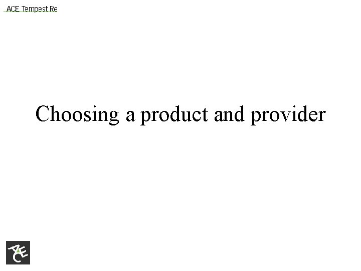 Choosing a product and provider 