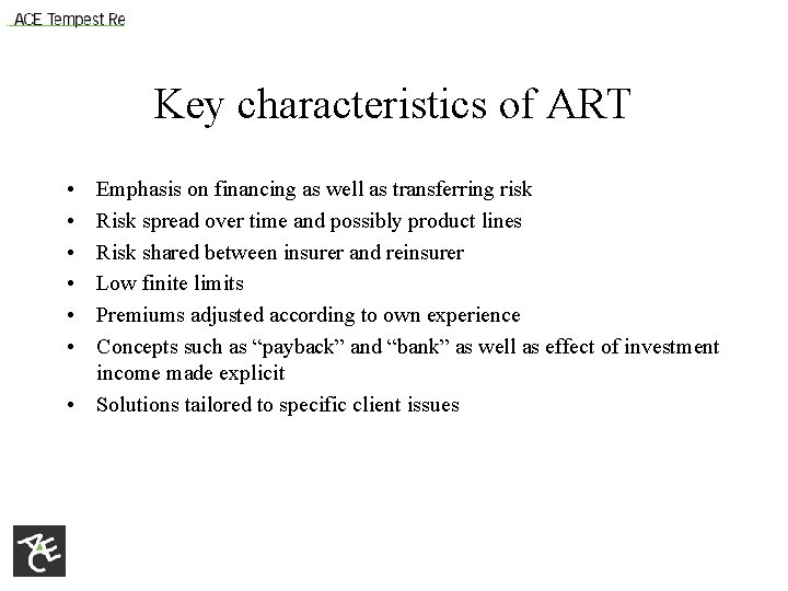 Key characteristics of ART • • • Emphasis on financing as well as transferring